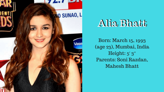 Alia Bhatt Biography Height Weight Figure Measurements Celebrity News Alia bhatt was born on march 15, 1993, in mumbai to actress soni razdan and film director mahesh bhatt. alia bhatt biography height weight